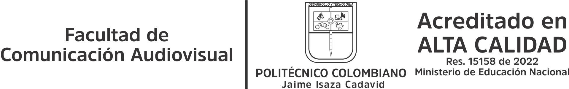 Facultad de Comunicación Audiovisual — Politécnico Colombiano Jaime Isaza Cadavid